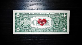 ‘Buy some love.’ So how much would you pay for a dollar bill?