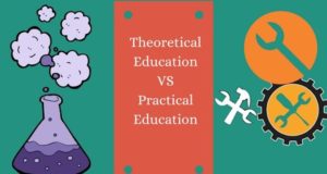 Theoretical Education v/s Practical Education