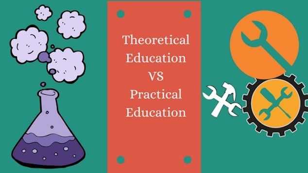 Theoretical Education v/s Practical Education