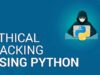 Python For Ethical Hacking
